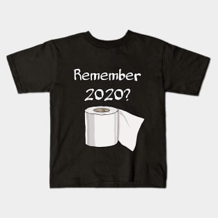 Remember 2020? Kids T-Shirt